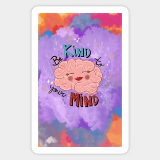 Be Kind to Your Mind 4 Sticker